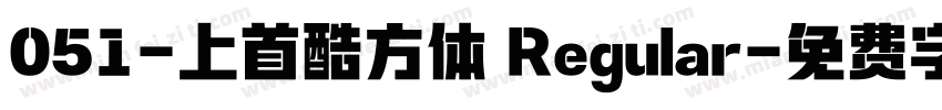 051-上首酷方体 Regular字体转换